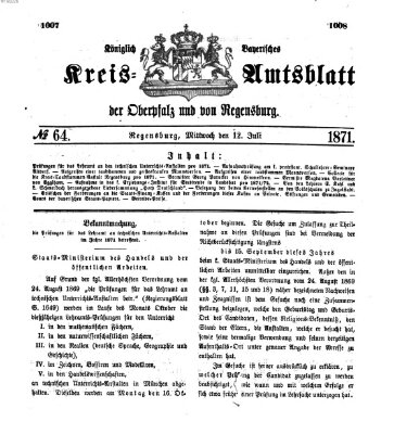 Königlich-bayerisches Kreis-Amtsblatt der Oberpfalz und von Regensburg (Königlich bayerisches Intelligenzblatt für die Oberpfalz und von Regensburg) Mittwoch 12. Juli 1871