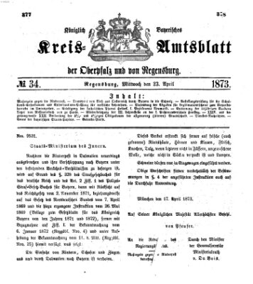 Königlich-bayerisches Kreis-Amtsblatt der Oberpfalz und von Regensburg (Königlich bayerisches Intelligenzblatt für die Oberpfalz und von Regensburg) Mittwoch 23. April 1873