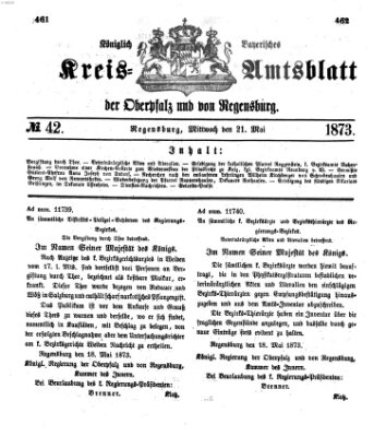 Königlich-bayerisches Kreis-Amtsblatt der Oberpfalz und von Regensburg (Königlich bayerisches Intelligenzblatt für die Oberpfalz und von Regensburg) Mittwoch 21. Mai 1873