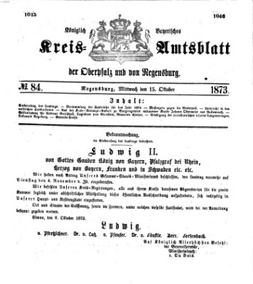 Königlich-bayerisches Kreis-Amtsblatt der Oberpfalz und von Regensburg (Königlich bayerisches Intelligenzblatt für die Oberpfalz und von Regensburg) Mittwoch 15. Oktober 1873