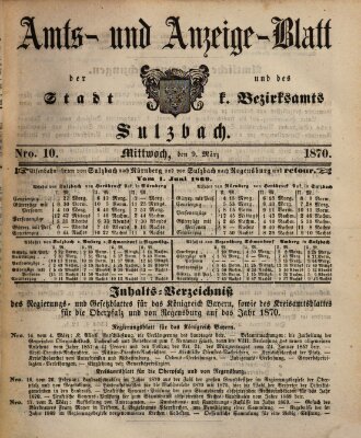 Amts- und Anzeigeblatt der Stadt und des K. Bezirksamts Sulzbach (Sulzbacher Wochenblatt) Mittwoch 9. März 1870