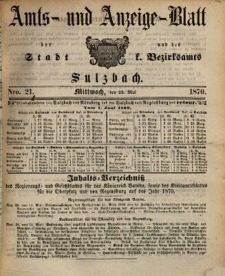 Amts- und Anzeigeblatt der Stadt und des K. Bezirksamts Sulzbach (Sulzbacher Wochenblatt) Mittwoch 25. Mai 1870