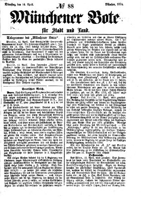 Münchener Bote für Stadt und Land Dienstag 14. April 1874