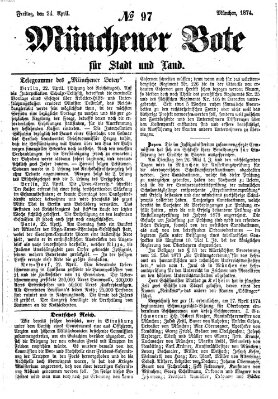 Münchener Bote für Stadt und Land Freitag 24. April 1874