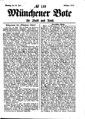 Münchener Bote für Stadt und Land Sonntag 14. Juni 1874