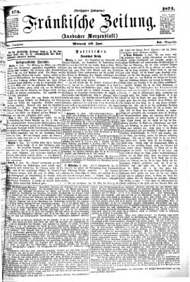 Fränkische Zeitung (Ansbacher Morgenblatt) Mittwoch 10. Juni 1874