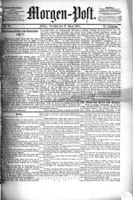 Morgenpost Dienstag 7. April 1874