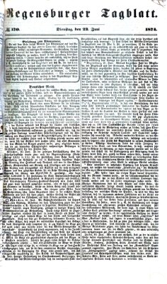 Regensburger Tagblatt Dienstag 23. Juni 1874