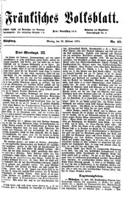 Fränkisches Volksblatt. Ausg. 000 (Fränkisches Volksblatt) Montag 16. Februar 1874