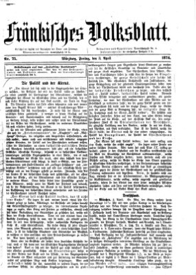 Fränkisches Volksblatt. Ausg. 000 (Fränkisches Volksblatt) Freitag 3. April 1874