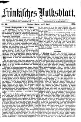 Fränkisches Volksblatt. Ausg. 000 (Fränkisches Volksblatt) Montag 13. April 1874