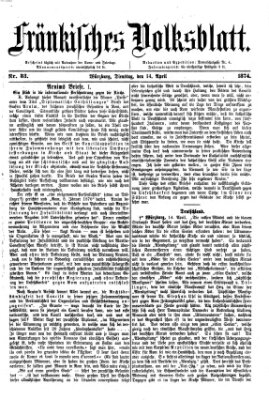 Fränkisches Volksblatt. Ausg. 000 (Fränkisches Volksblatt) Dienstag 14. April 1874