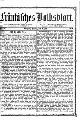 Fränkisches Volksblatt. Ausg. 000 (Fränkisches Volksblatt) Dienstag 16. Juni 1874