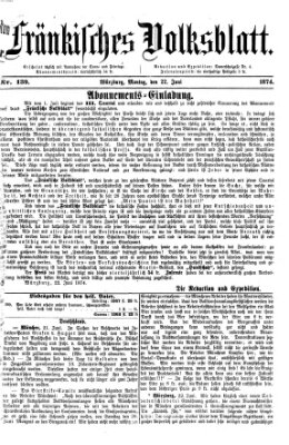 Fränkisches Volksblatt. Ausg. 000 (Fränkisches Volksblatt) Montag 22. Juni 1874