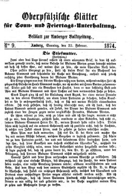 Oberpfälzische Blätter für Sonn- und Feiertags-Unterhaltung (Amberger Volks-Zeitung für Stadt und Land) Sonntag 22. Februar 1874