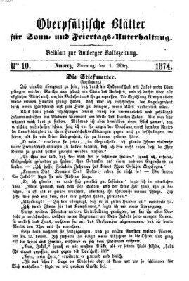 Oberpfälzische Blätter für Sonn- und Feiertags-Unterhaltung (Amberger Volks-Zeitung für Stadt und Land) Sonntag 1. März 1874