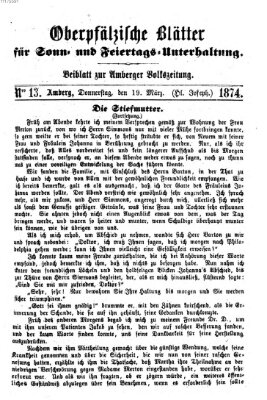 Oberpfälzische Blätter für Sonn- und Feiertags-Unterhaltung (Amberger Volks-Zeitung für Stadt und Land) Donnerstag 19. März 1874