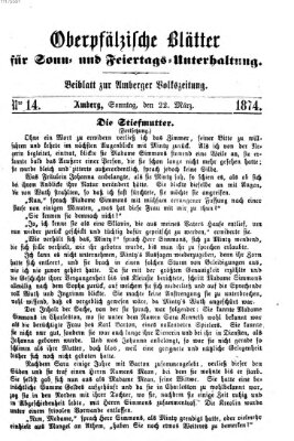 Oberpfälzische Blätter für Sonn- und Feiertags-Unterhaltung (Amberger Volks-Zeitung für Stadt und Land) Sonntag 22. März 1874