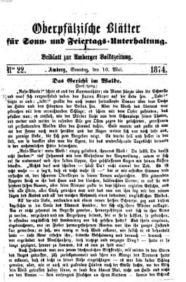 Oberpfälzische Blätter für Sonn- und Feiertags-Unterhaltung (Amberger Volks-Zeitung für Stadt und Land) Sonntag 10. Mai 1874