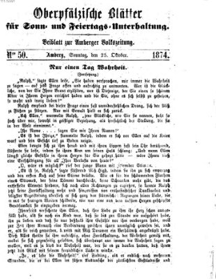 Oberpfälzische Blätter für Sonn- und Feiertags-Unterhaltung (Amberger Volks-Zeitung für Stadt und Land) Sonntag 25. Oktober 1874