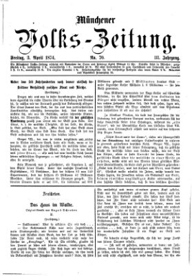 Münchener Volks-Zeitung (Neue freie Volks-Zeitung) Freitag 3. April 1874