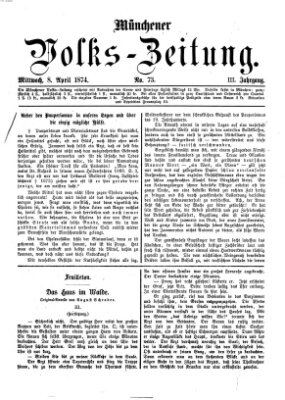 Münchener Volks-Zeitung (Neue freie Volks-Zeitung) Mittwoch 8. April 1874