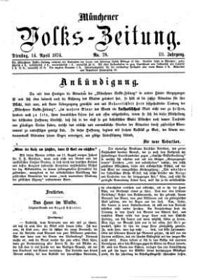 Münchener Volks-Zeitung (Neue freie Volks-Zeitung) Dienstag 14. April 1874