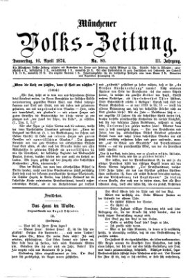 Münchener Volks-Zeitung (Neue freie Volks-Zeitung) Donnerstag 16. April 1874