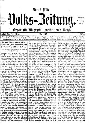 Neue freie Volks-Zeitung Sonntag 14. Juni 1874