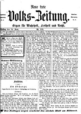 Neue freie Volks-Zeitung Dienstag 16. Juni 1874