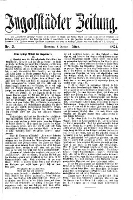 Ingolstädter Zeitung (Neue Ingolstädter Zeitung) Sonntag 4. Januar 1874