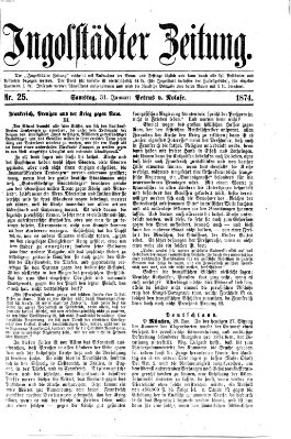 Ingolstädter Zeitung (Neue Ingolstädter Zeitung) Samstag 31. Januar 1874