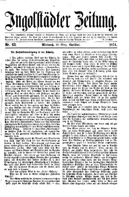 Ingolstädter Zeitung (Neue Ingolstädter Zeitung) Mittwoch 18. März 1874