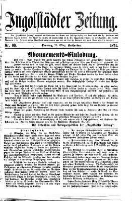 Ingolstädter Zeitung (Neue Ingolstädter Zeitung) Sonntag 22. März 1874