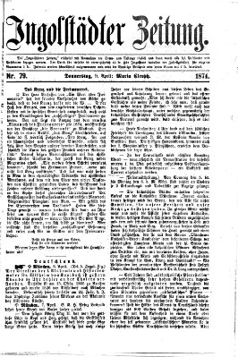 Ingolstädter Zeitung (Neue Ingolstädter Zeitung) Donnerstag 9. April 1874