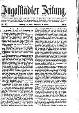 Ingolstädter Zeitung (Neue Ingolstädter Zeitung) Dienstag 14. April 1874