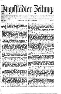 Ingolstädter Zeitung (Neue Ingolstädter Zeitung) Donnerstag 16. April 1874