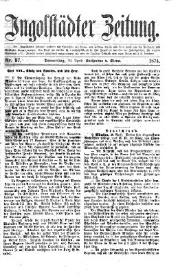 Ingolstädter Zeitung (Neue Ingolstädter Zeitung) Donnerstag 30. April 1874