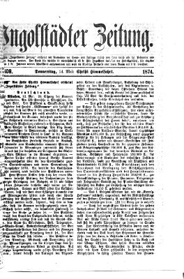 Ingolstädter Zeitung (Neue Ingolstädter Zeitung) Donnerstag 14. Mai 1874