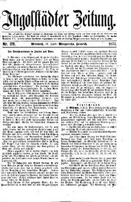 Ingolstädter Zeitung (Neue Ingolstädter Zeitung) Mittwoch 10. Juni 1874