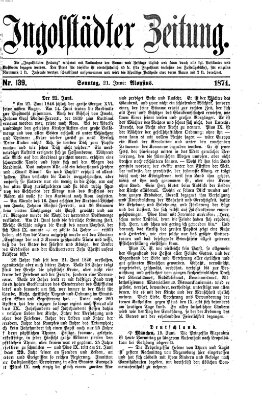 Ingolstädter Zeitung (Neue Ingolstädter Zeitung) Sonntag 21. Juni 1874