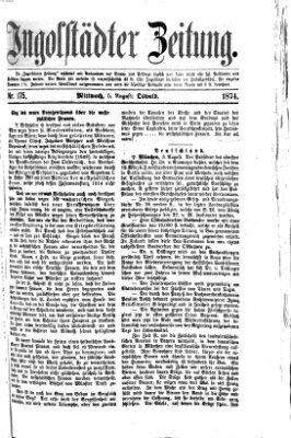 Ingolstädter Zeitung (Neue Ingolstädter Zeitung) Mittwoch 5. August 1874