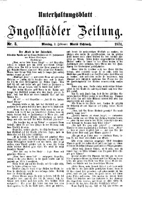 Ingolstädter Zeitung. Unterhaltungsblatt zur Ingolstädter Zeitung (Neue Ingolstädter Zeitung) Montag 2. Februar 1874