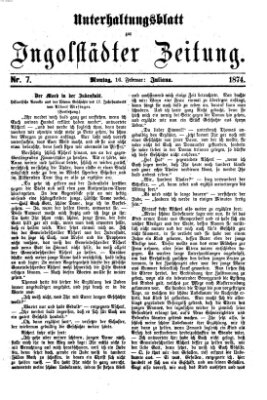 Ingolstädter Zeitung. Unterhaltungsblatt zur Ingolstädter Zeitung (Neue Ingolstädter Zeitung) Montag 16. Februar 1874