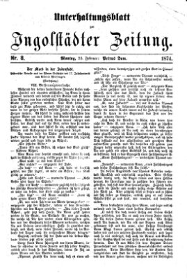 Ingolstädter Zeitung. Unterhaltungsblatt zur Ingolstädter Zeitung (Neue Ingolstädter Zeitung) Montag 23. Februar 1874