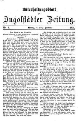 Ingolstädter Zeitung. Unterhaltungsblatt zur Ingolstädter Zeitung (Neue Ingolstädter Zeitung) Montag 16. März 1874