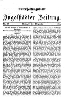 Ingolstädter Zeitung. Unterhaltungsblatt zur Ingolstädter Zeitung (Neue Ingolstädter Zeitung) Montag 20. Juli 1874