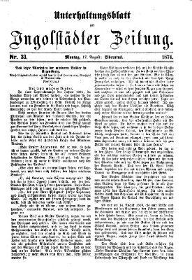 Ingolstädter Zeitung. Unterhaltungsblatt zur Ingolstädter Zeitung (Neue Ingolstädter Zeitung) Montag 17. August 1874