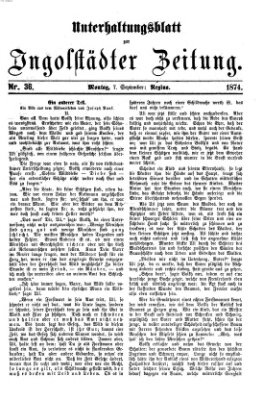 Ingolstädter Zeitung. Unterhaltungsblatt zur Ingolstädter Zeitung (Neue Ingolstädter Zeitung) Montag 7. September 1874