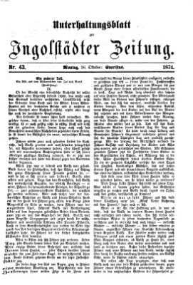 Ingolstädter Zeitung. Unterhaltungsblatt zur Ingolstädter Zeitung (Neue Ingolstädter Zeitung) Montag 26. Oktober 1874